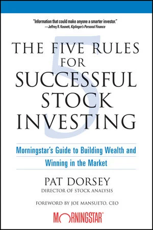The Five Rules for Successful Stock Investing - Pat Dorsey