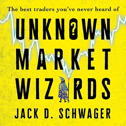 Unknown Market Wizards - Jack Schwager